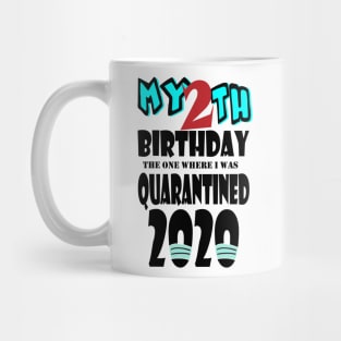 My 2th Birthday The One Where I Was Quarantined 2020 Mug
